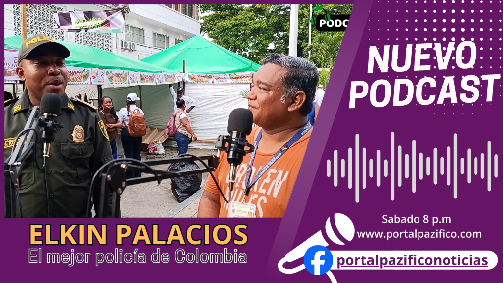 portalpazifico.com podcast Elkin Palacios
