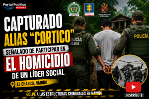 Capturan a alias “Cortico”, señalado de participar en el homicidio de un líder social en El Charco