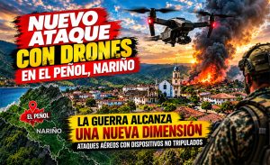 Nuevo ataque con drones en Nariño: El Peñol se convierte en escenario de una nueva dimensión del conflicto